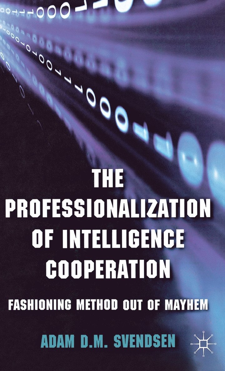 The Professionalization of Intelligence Cooperation 1