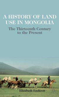 bokomslag A History of Land Use in Mongolia