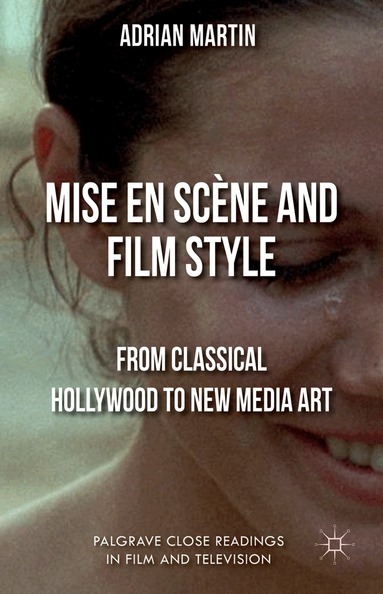 A. Martin - Mise en Scène and Film Style, Inbunden