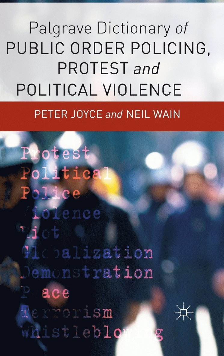 Palgrave Dictionary of Public Order Policing, Protest and Political Violence 1