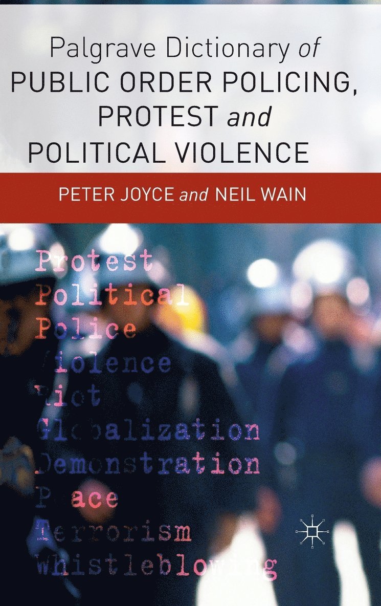 Palgrave Dictionary of Public Order Policing, Protest and Political Violence