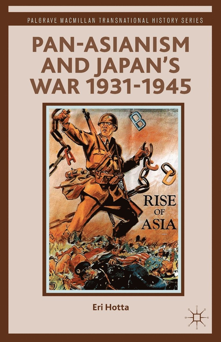 Pan-Asianism and Japan's War 1931-1945 1