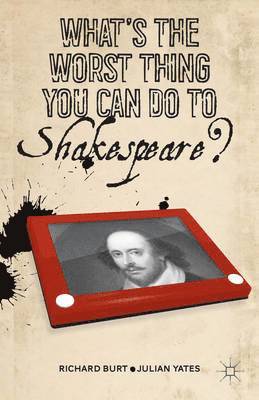 bokomslag What's the Worst Thing You Can Do to Shakespeare?