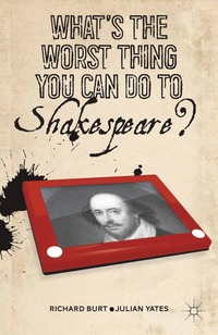 bokomslag What's the Worst Thing You Can Do to Shakespeare?