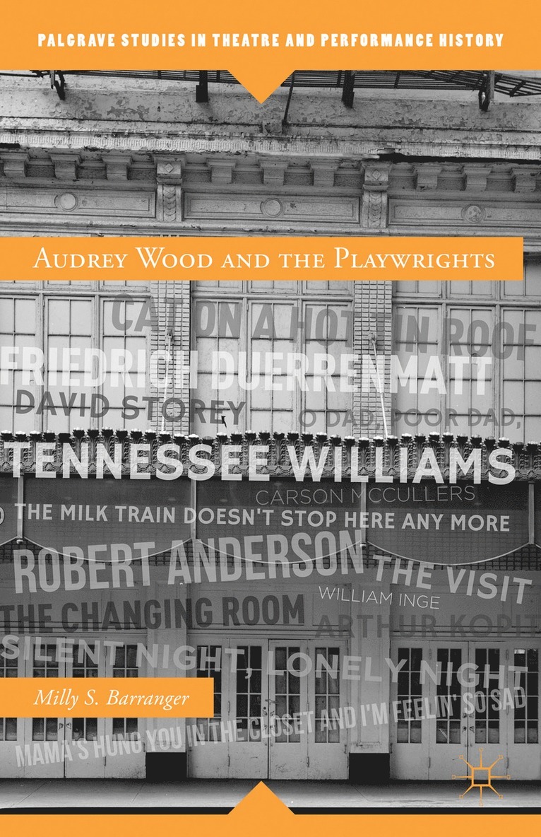 M. Barranger, Milly S. Barranger - Audrey Wood and the Playwrights, Inbunden