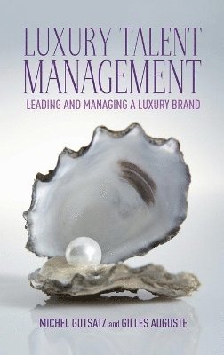 G. Auguste, M. Gutsatz, Michel Gutsatz, Gilles Auguste - Luxury Talent Management, Inbunden