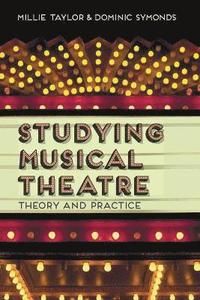 bokomslag Studying Musical Theatre: Theory and Practice