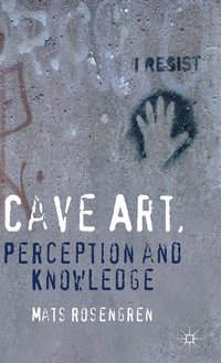 bokomslag Cave Art, Perception and Knowledge