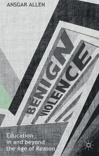bokomslag Benign Violence: Education in and beyond the Age of Reason