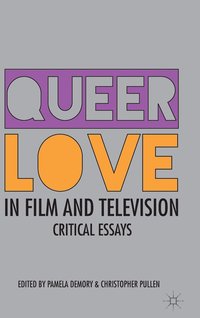bokomslag Queer Love in Film and Television