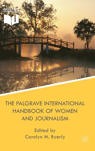 bokomslag Palgrave International Handbook of Women and Journalism