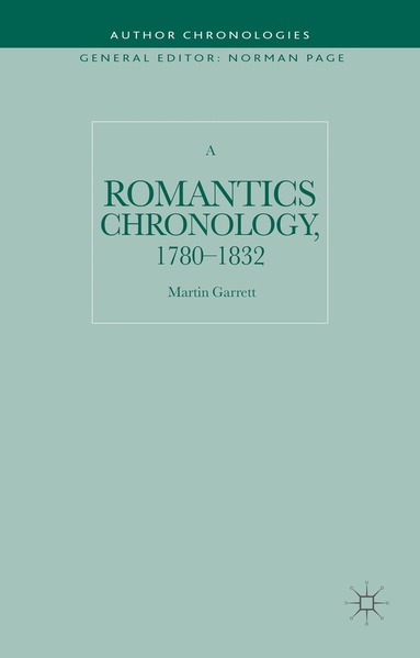 Martin Garrett - Romantics Chronology, 1780-1832, Inbunden
