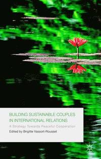 bokomslag Building Sustainable Couples in International Relations