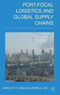 bokomslag Port-Focal Logistics and Global Supply Chains