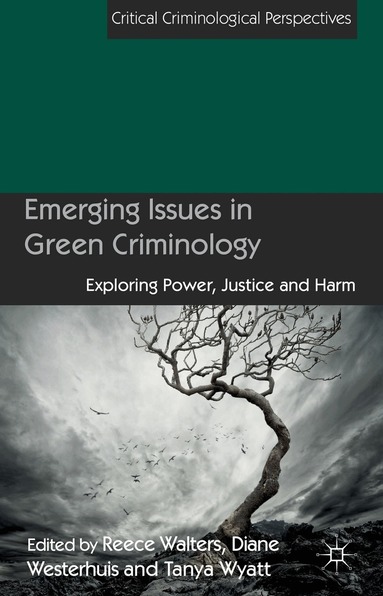 D. Westerhuis, R. Walters, T. Wyatt - Emerging Issues in Green Criminology, Inbunden
