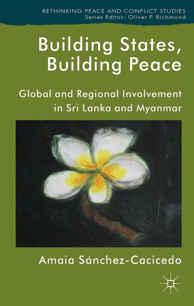 A. Sánchez-Cacicedo - Building States, Building Peace, Inbunden