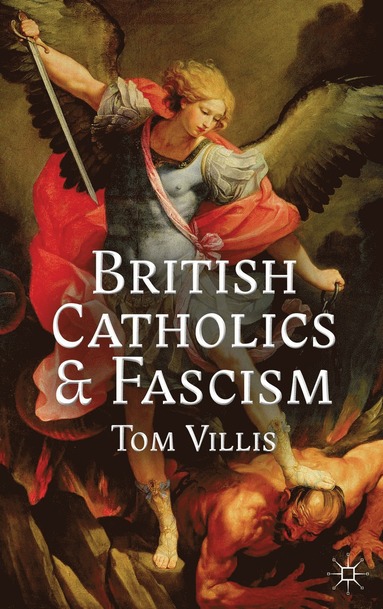 bokomslag British Catholics and Fascism