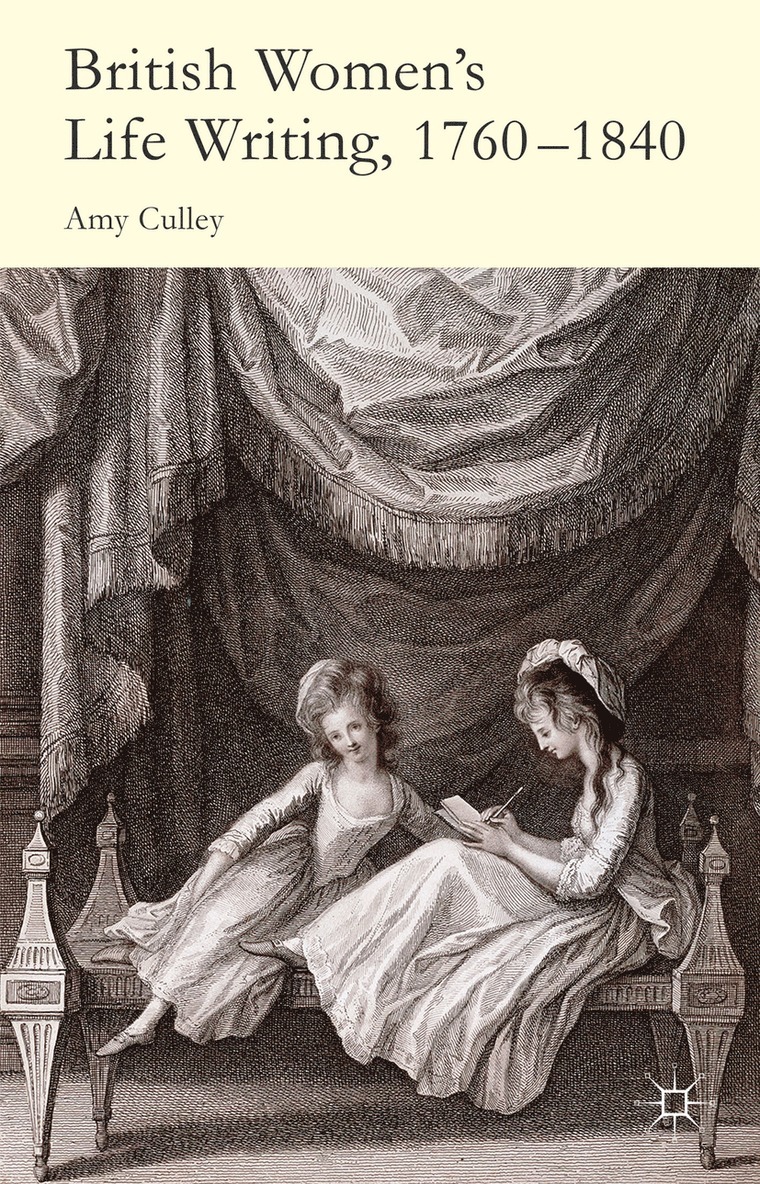 A. Culley, Amy Culley - British Women's Life Writing, 1760-1840, Inbunden
