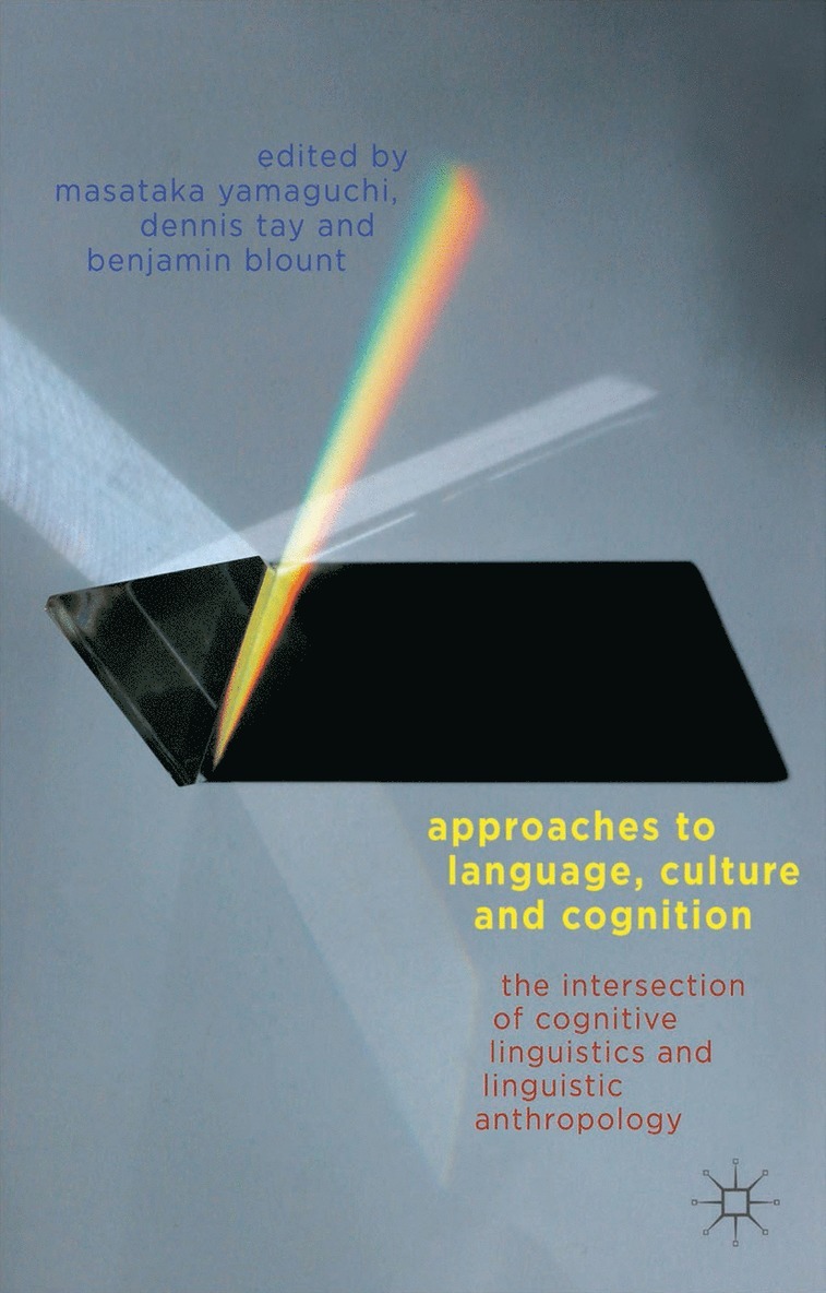 Dennis Tay, M. Yamaguchi, D. Tay, B. Blount, Masataka Yamaguchi - Approaches to Language, Culture, and Cognition, Inbunden