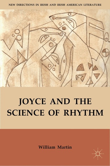 W. Martin - Joyce and the Science of Rhythm, Inbunden