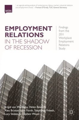 bokomslag Employment Relations in the Shadow of Recession: Findings from the 2011 Workplace Employment Relations Study