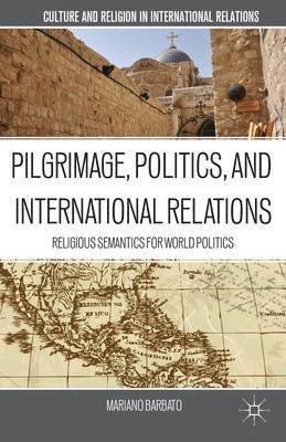 M. Barbato, Mariano Barbato - Pilgrimage, Politics, and International Relations, Inbunden