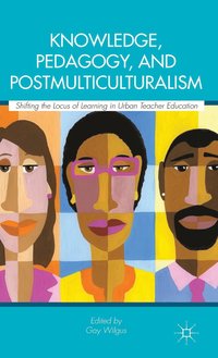 bokomslag Knowledge, Pedagogy, and Postmulticulturalism