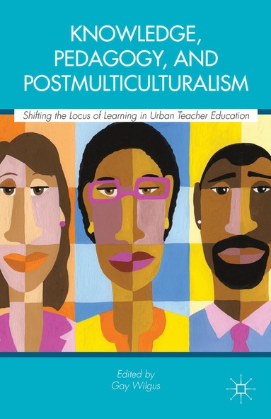 Gay Wilgus, Gay Wilgus - Knowledge, Pedagogy, and Postmulticulturalism, Inbunden