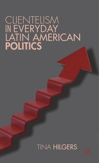 bokomslag Clientelism in Everyday Latin American Politics