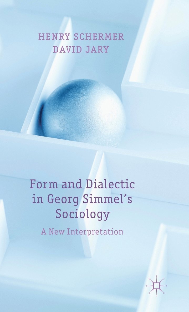 H. Schermer, D. Jary, Henry Schermer, David Jary - Form and Dialectic in Georg Simmel's Sociology, Inbunden