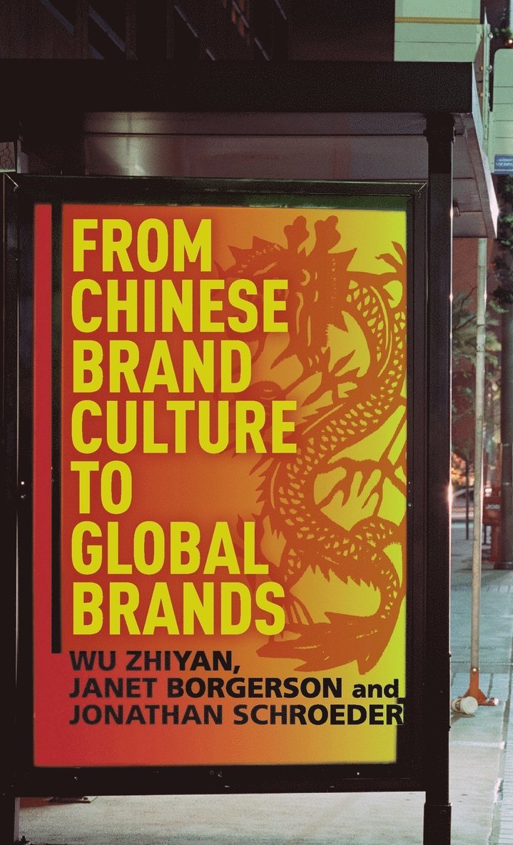 W. Zhiyan, J. Borgerson, J. Schroeder - From Chinese Brand Culture to Global Brands, Inbunden