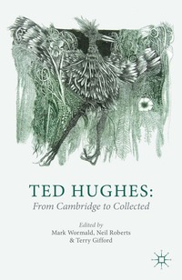 bokomslag Ted Hughes: From Cambridge to Collected