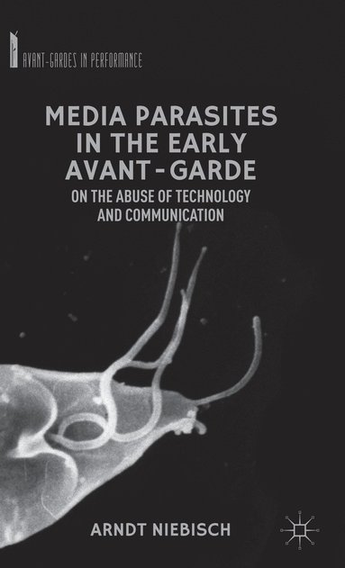bokomslag Media Parasites in the Early Avant-Garde