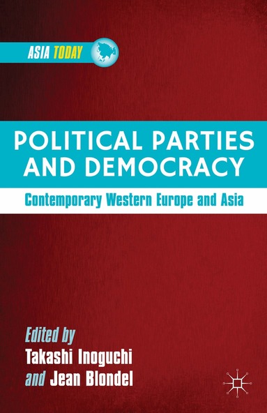 T. Inoguchi, J. Blondel - Political Parties and Democracy, Inbunden