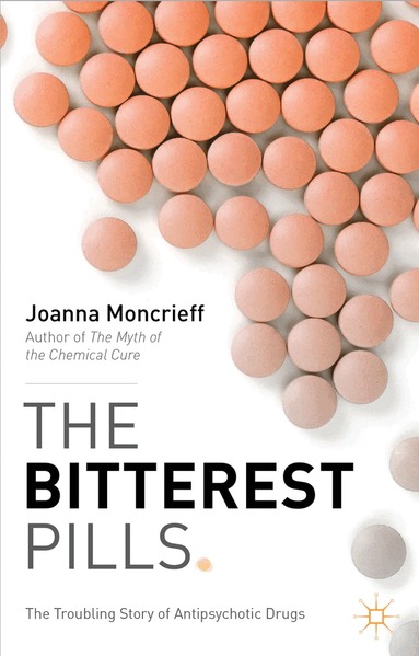 J. Moncrieff - Bitterest Pills, Inbunden