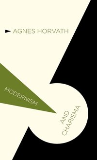 bokomslag Modernism and Charisma