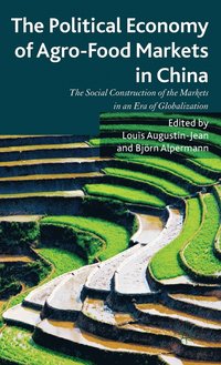 bokomslag The Political Economy of Agro-Food Markets in China
