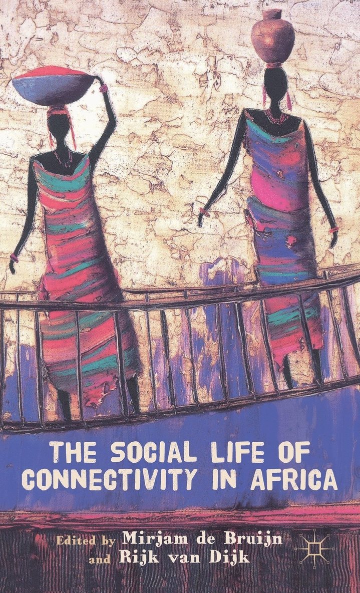 The Social Life of Connectivity in Africa 1