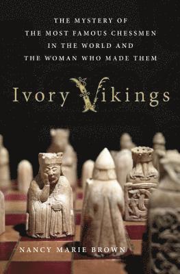 bokomslag Ivory Vikings: The Mystery of the Most Famous Chessmen in the World and the Woman Who Made Them