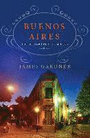 bokomslag Buenos Aires: The Biography of a City