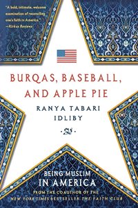 bokomslag Burqas, Baseball, and Apple Pie: Being Muslim in America