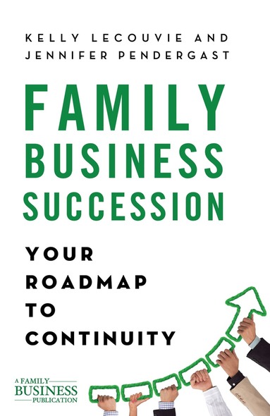 K. LeCouvie, J. Pendergast - Family Business Succession, Inbunden