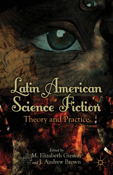 M. Ginway, J. Brown - Latin American Science Fiction, Inbunden