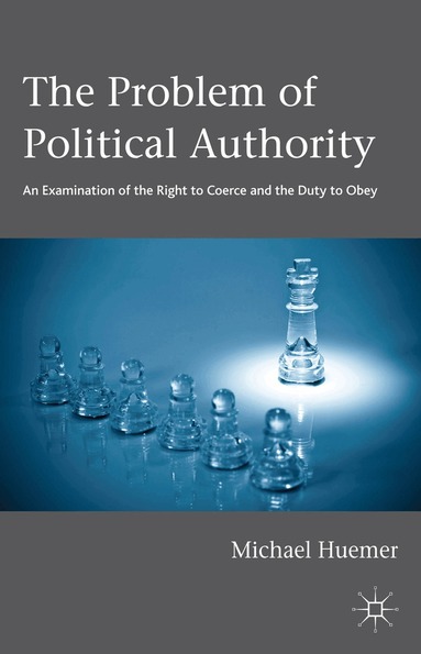 Michael Huemer - Problem of Political Authority, Inbunden