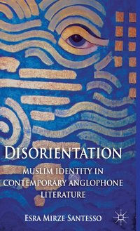 bokomslag Disorientation: Muslim Identity in Contemporary Anglophone Literature