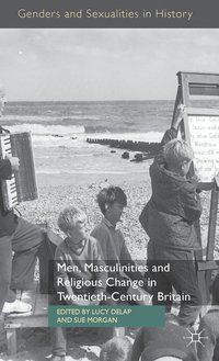 bokomslag Men, Masculinities and Religious Change in Twentieth-Century Britain