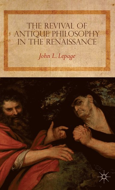 bokomslag The Revival of Antique Philosophy in the Renaissance