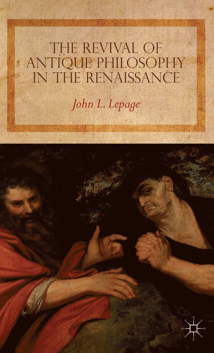 The Revival of Antique Philosophy in the Renaissance 1