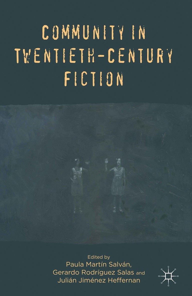 P. Salvan, G. Salas, J. Heffernan, Paula Martin Salvan, Gerardo Rodriguez Salas - Community in Twentieth-Century Fiction, Inbunden