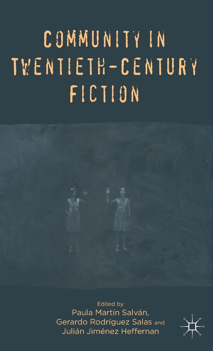 Community in Twentieth-Century Fiction 1